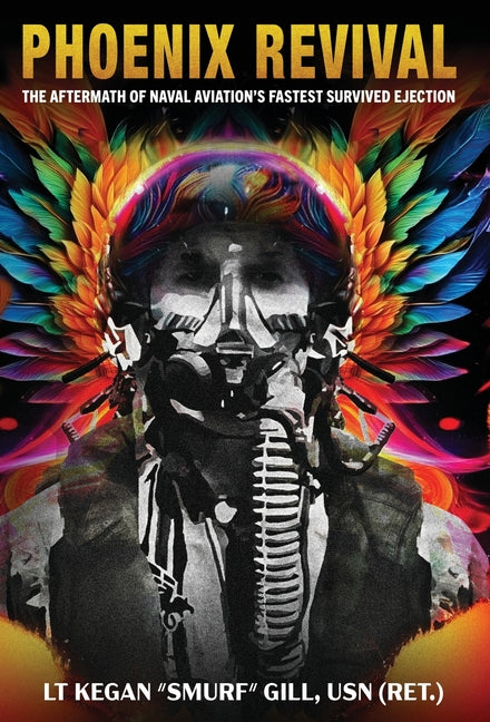 Phoenix Revival: The Aftermath of Naval Aviation's Fastest Ejection - Ingram