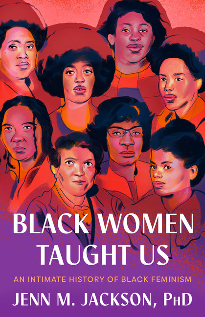 Black Women Taught Us: An Intimate History of Black Feminism - Ingram