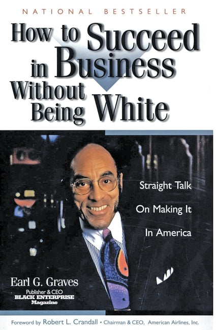 How to Succeed in Business Without Being White: Straight Talk on Making It in America - Ingram