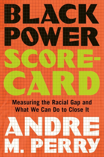 Black Power Scorecard: Measuring the Racial Gap and What We Can Do to Close It - Ingram