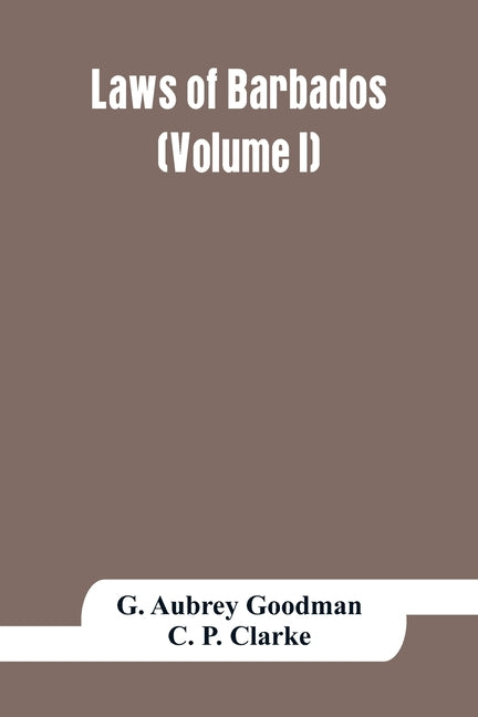 Laws of Barbados (Volume I) - Ingram