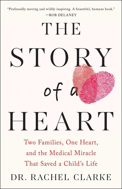 Story of a Heart: Two Families, One Heart, and the Medical Miracle That Saved a Child's Life - Ingram