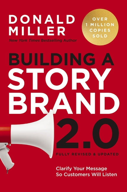 Building a Storybrand 2.0: Clarify Your Message So Customers Will Listen - Ingram