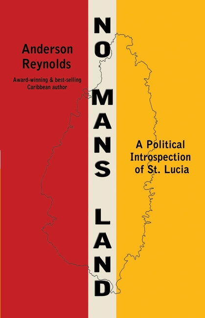 No Man's Land: A Political Introspection of St. Lucia - Ingram