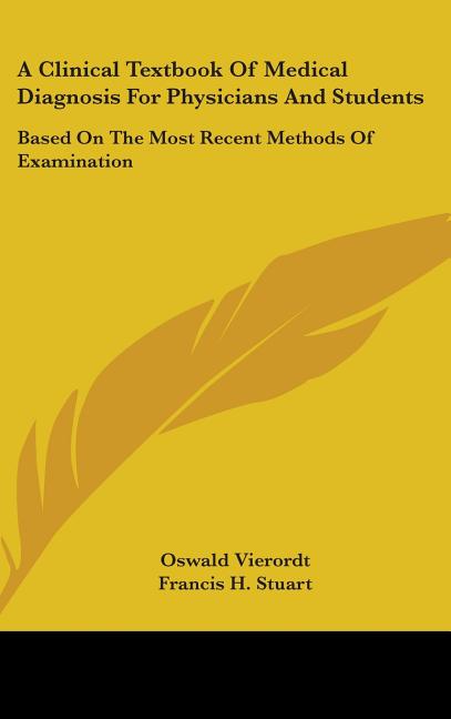 Clinical Textbook of Medical Diagnosis for Physicians and Students: Based on the Most Recent Methods of Examination - Ingram