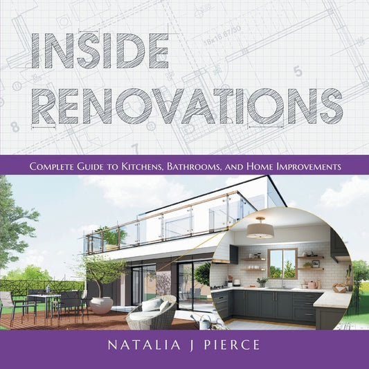 Inside Renovations: Complete Guide to Kitchens, Bathrooms, and Home Improvements - Ingram