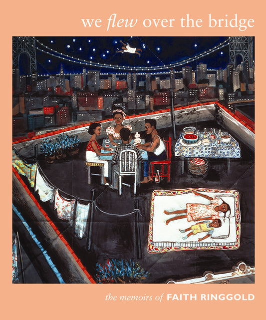 We Flew over the Bridge: The Memoirs of Faith Ringgold - Ingram