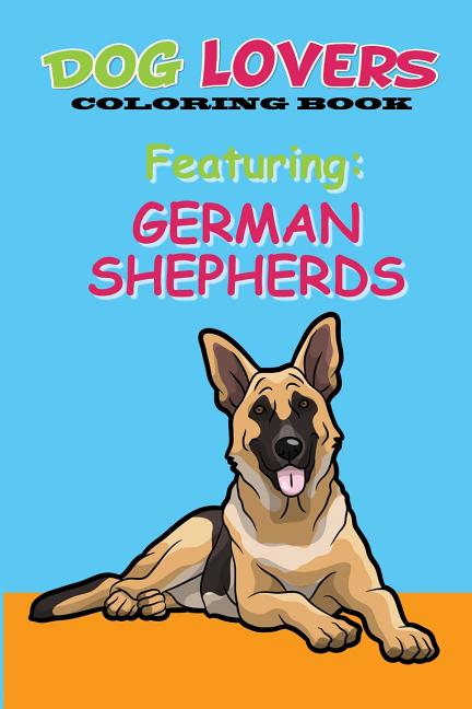 Dog Lovers Coloring Book: Featuring German Shepherds - Ingram
