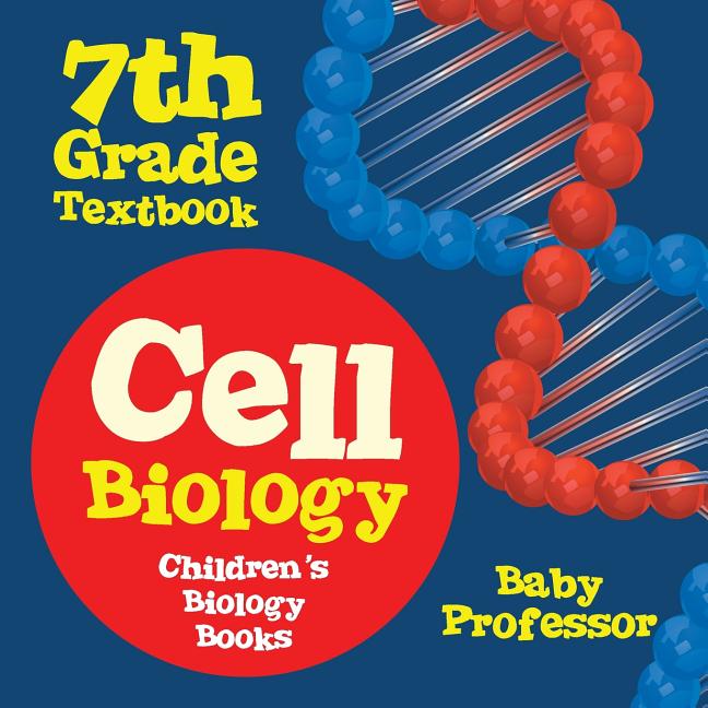 Cell Biology 7th Grade Textbook Children's Biology Books - Ingram