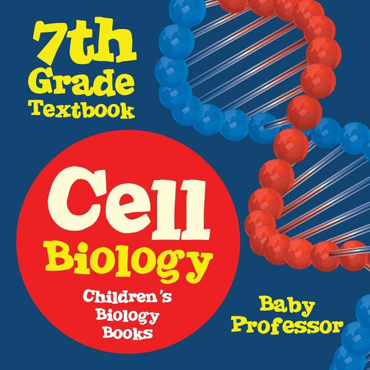 Cell Biology 7th Grade Textbook Children's Biology Books - Ingram