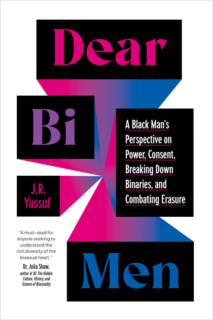 Dear Bi Men: A Black Man's Perspective on Power, Consent, Breaking Down Binaries, and Combating Erasure - Ingram