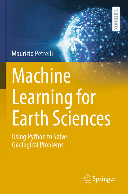 Machine Learning for Earth Sciences: Using Python to Solve Geological Problems (2023) - Ingram