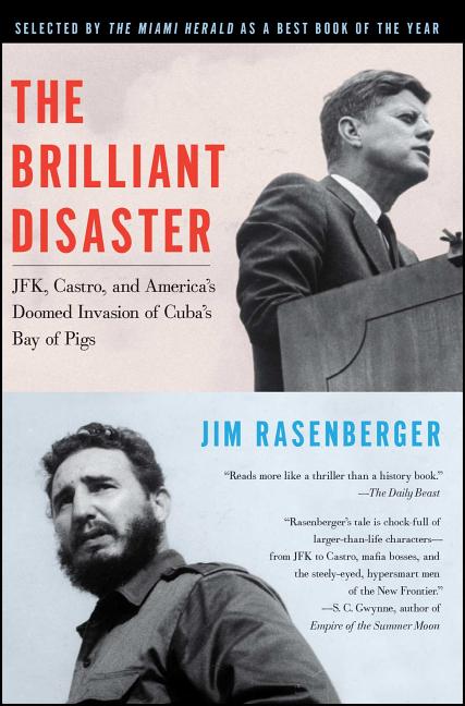 Brilliant Disaster: Jfk, Castro, and America's Doomed Invasion of Cuba's Bay of Pigs - Ingram