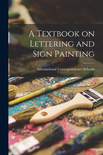 Textbook on Lettering and Sign Painting - Ingram