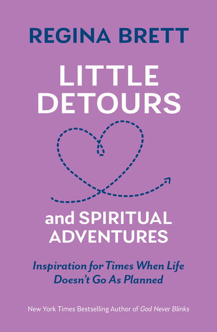Little Detours and Spiritual Adventures: Inspiration for Times When Life Doesn't Go as Planned - Ingram