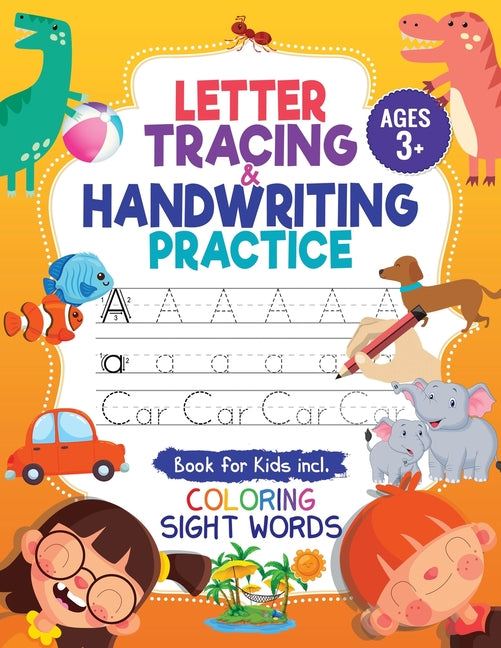 Letter Tracing and Handwriting Practice Book: Trace Letters and Numbers Workbook of the Alphabet and Sight Words, Preschool, Pre K, Kids Ages 3-5 + 5- - Ingram