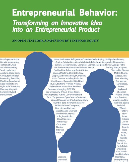 Entrepreneurial Behavior: Transforming an Innovative Idea into an Entrepreneurial Product: Another Open College Textbook* - Ingram