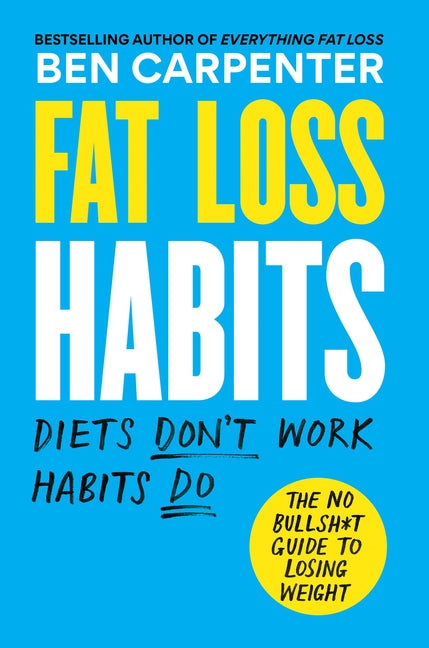 Fat Loss Habits: The No Bullsh*t Guide to Losing Weight - Ingram