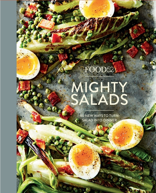 Food52 Mighty Salads: 60 New Ways to Turn Salad Into Dinner [A Cookbook] - Ingram