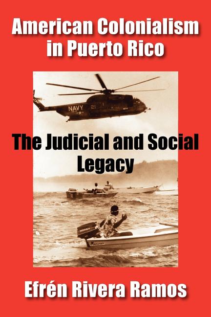 American Colonialism in Puerto Rico: The Judicial and Social Legacy (Markus Wiener Publs) - Ingram