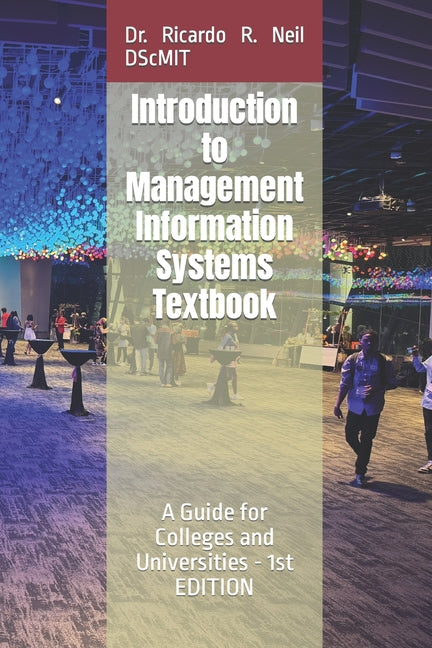 Introduction to Management Information Systems Textbook -: A Guide for Colleges and Universities - 1 EDITION - Ingram