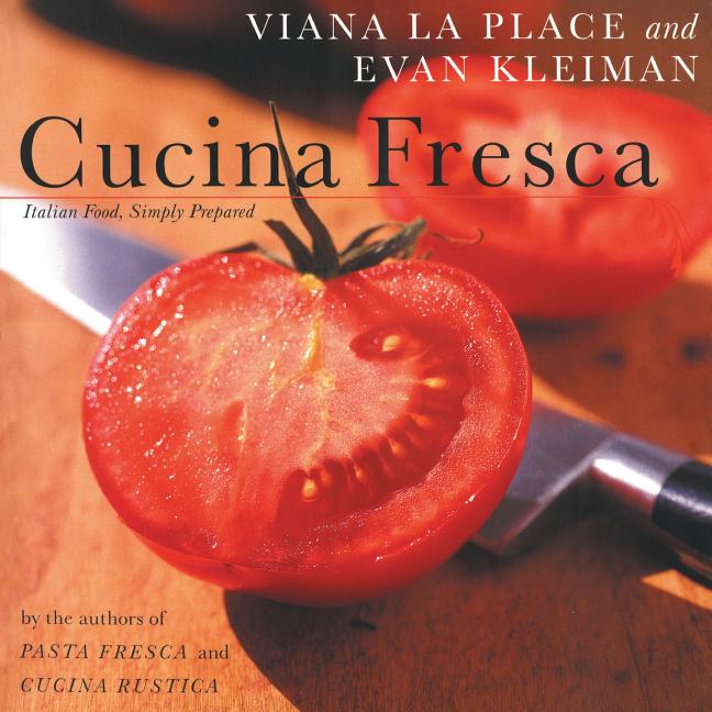 Cucina Fresca: Italian Food, Simply Prepared - Ingram