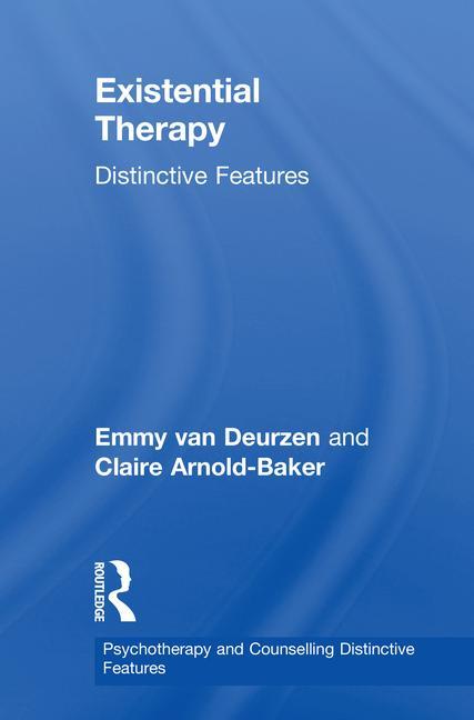 Existential Therapy: Distinctive Features - Ingram