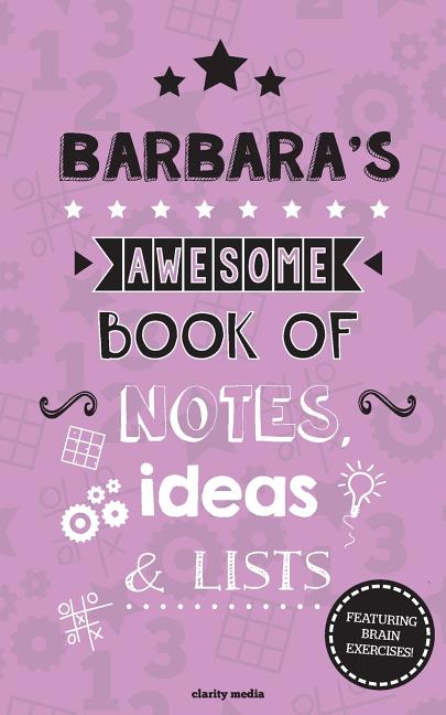 Barbara's Awesome Book Of Notes, Lists & Ideas: Featuring brain exercises! - Ingram