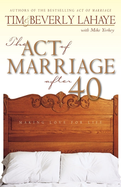 Act of Marriage After 40: Making Love for Life - Ingram