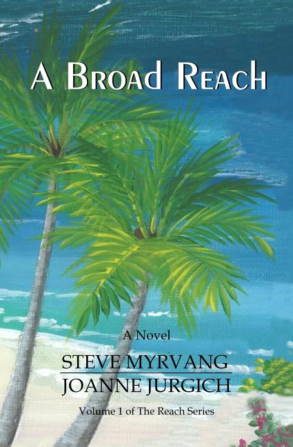 Broad Reach: From the Pacific Northwest to the Caribbean Sea... - Ingram