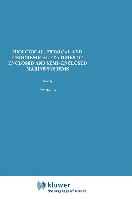 Biological, Physical and Geochemical Features of Enclosed and Semi-Enclosed Marine Systems: Proceedings of the Joint Bmb 15 and Ecsa 27 Symposium, 9-1 - Ingram