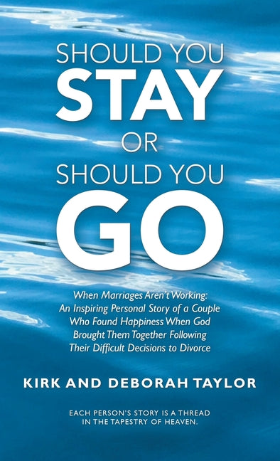 Should You Stay or Should You Go: When Marriages Aren't Working: an Inspiring Personal Story of a Couple Who Found Happiness When God Brought Them Tog - Ingram