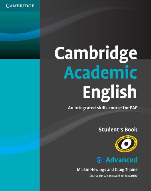 Cambridge Academic English C1 Advanced Student's Book: An Integrated Skills Course for Eap - Ingram