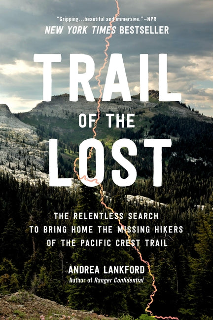 Trail of the Lost: The Relentless Search to Bring Home the Missing Hikers of the Pacific Crest Trail - Ingram