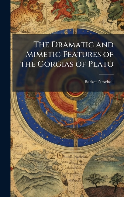 Dramatic and Mimetic Features of the Gorgias of Plato - Ingram