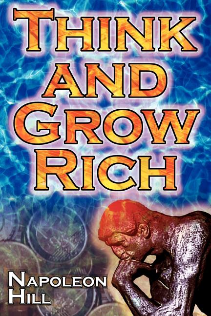 Think and Grow Rich: Napoleon Hill's Ultimate Guide to Success, Original and Unaltered; The Bestselling Financial Guide of All Time - Ingram