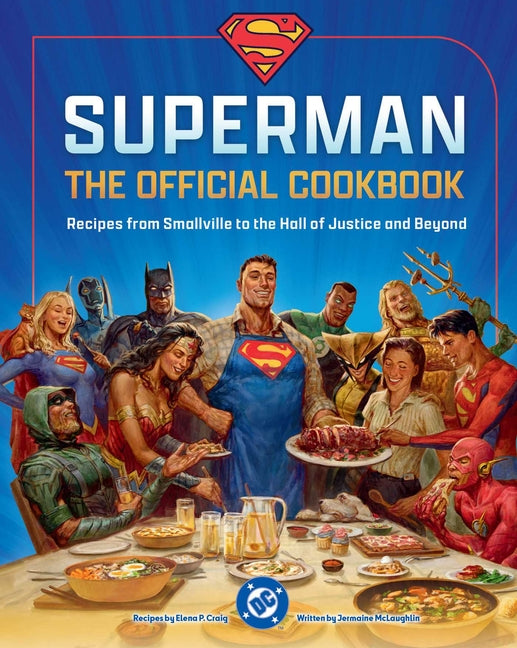 DC: Superman: The Official Cookbook: Recipes from Smallville to the Hall of Justice and Beyond - Ingram
