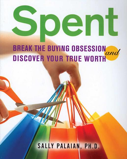 Spent: Break the Buying Obsession and Discover Your True Worth - Ingram