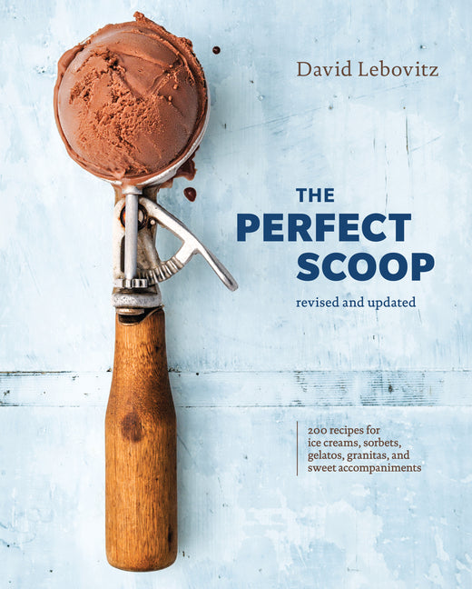 Perfect Scoop, Revised and Updated: 200 Recipes for Ice Creams, Sorbets, Gelatos, Granitas, and Sweet Accompaniments[a Cookbook] (Revised) - Ingram