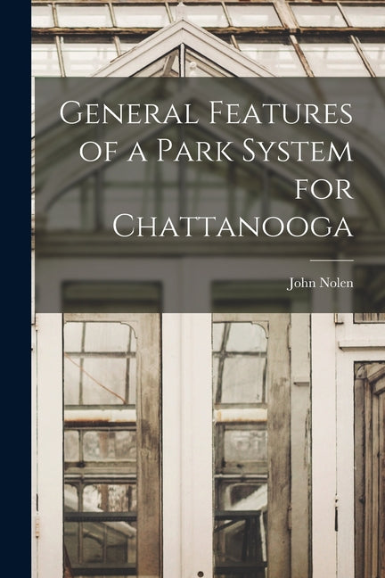 General Features of a Park System for Chattanooga - Ingram
