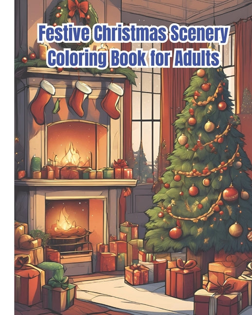 Festive Christmas Scenery Coloring Book for Adults: Charming Christmas Coloring Pages Featuring Beautiful Winter Scenes / Winter Coloring Book for Wom - Ingram