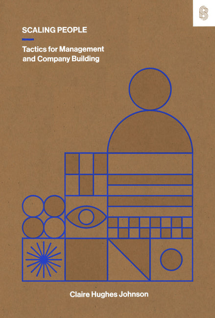 Scaling People: Tactics for Management and Company Building - Ingram