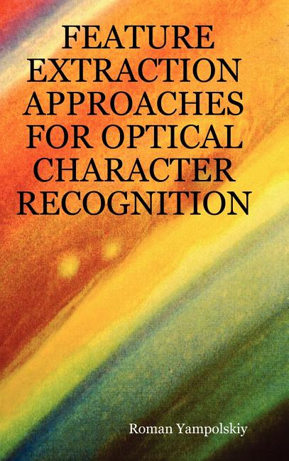 Feature Extraction Approaches for Optical Character Recognition - Ingram