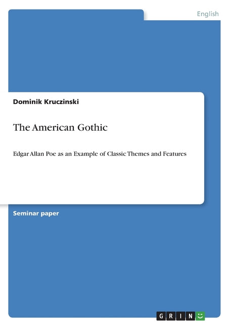American Gothic: Edgar Allan Poe as an Example of Classic Themes and Features - Ingram