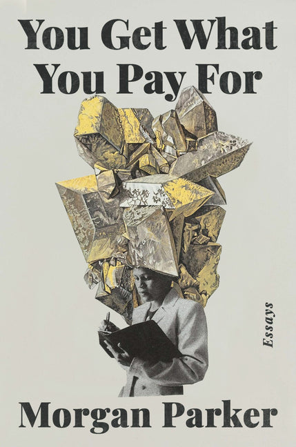 You Get What You Pay for: Essays - Ingram