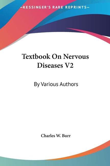 Textbook On Nervous Diseases V2: By Various Authors - Ingram