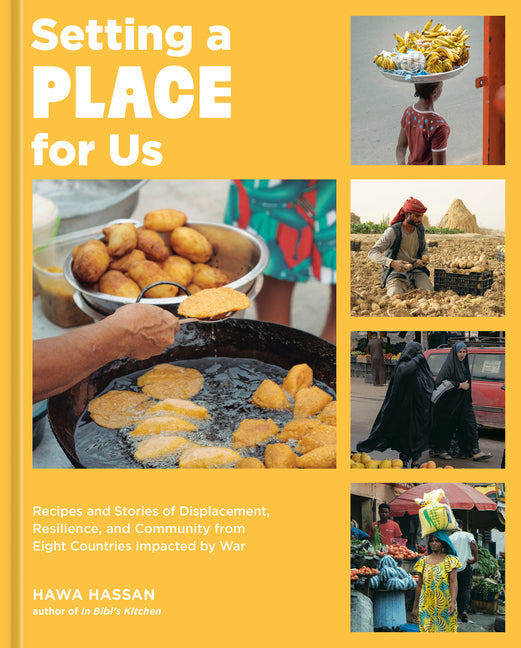Setting a Place for Us: Recipes and Stories of Displacement, Resilience, and Community from Eight Countries Impacted by War - Ingram