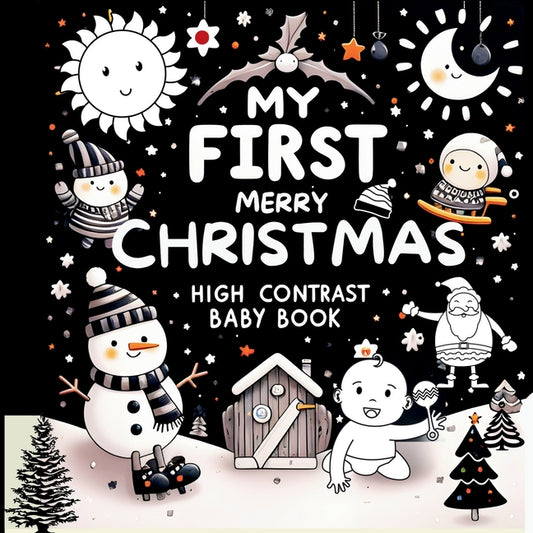 High Contrast Baby Book - Merry Christmas: My First Christmas High Contrast Baby Book For Newborn, Babies, Infants High Contrast Baby Book for Holiday - Ingram