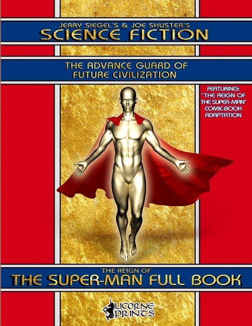 Jerry Siegel's & Joe Shuster's Science Fiction Full Book: The Advance Guard of Future Civilization - Featuring The Reign of the Super-Man - Ingram
