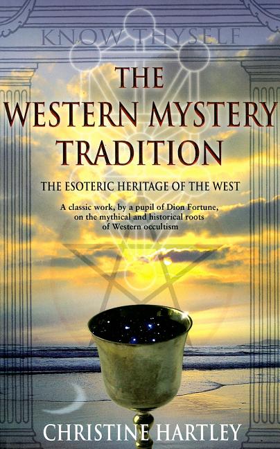 Western Mystery Tradition: The Esoteric Heritage of the West - Ingram